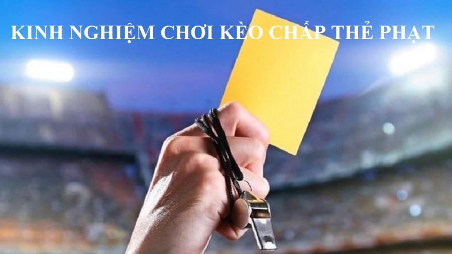 Học hỏi kinh nghiệm chơi kèo chấp thẻ phạt để gia tăng cơ hội thắng